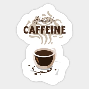 Addicted to caffeine with cup Sticker